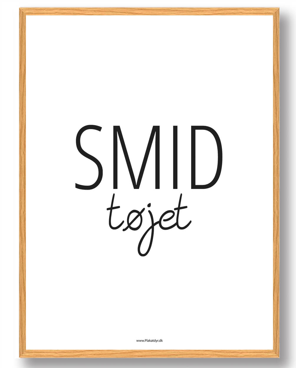 Smid Tøjet Plakat