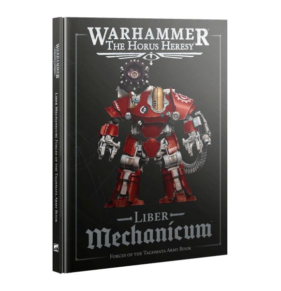 The Horus Heresy: Liber Mechanicum Forces Of The Taghmata Army Book  2025  60033016001