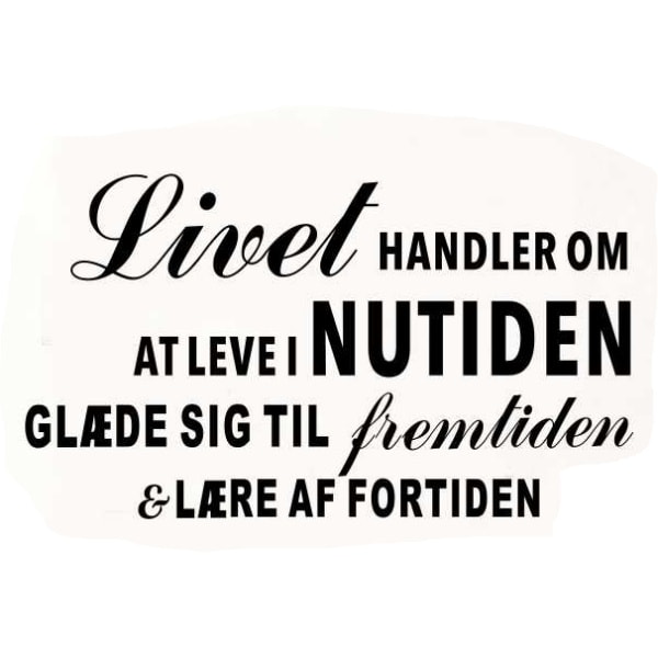 Citat Wallsticker  Livet Handler Om  43x76cm