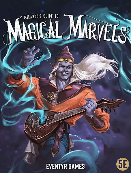 5e: 3rd Party Eventyr Games: Milando   Guide To Magical Marvels  Hardcover