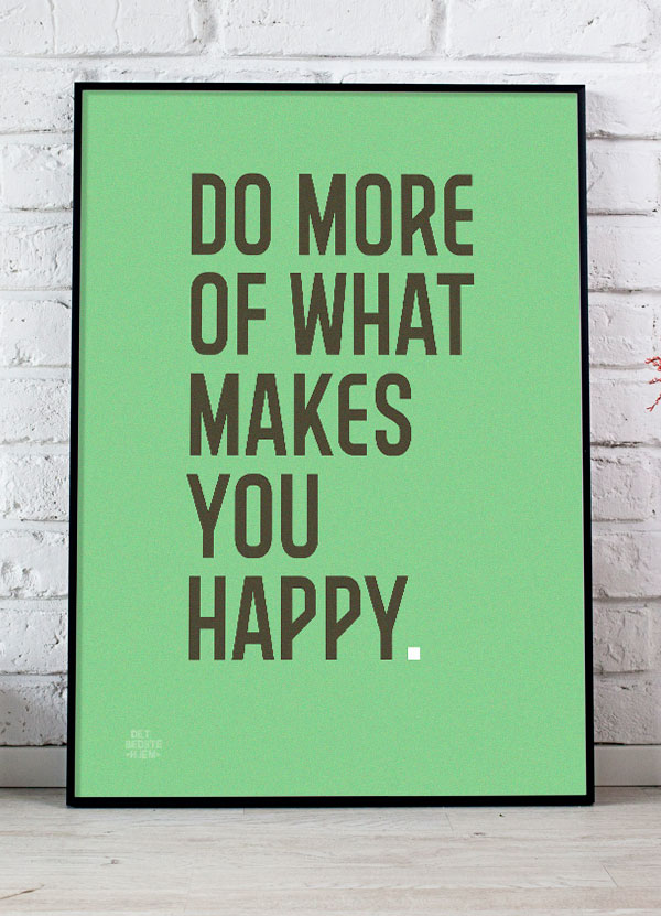 Do More Of What Makes You Happy-plakat  Grøn Baggrund  21   29    A4  Kr  199 -
