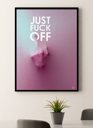 Just Fuck Off Håndtegn 21   29    A4  Kr  199 -