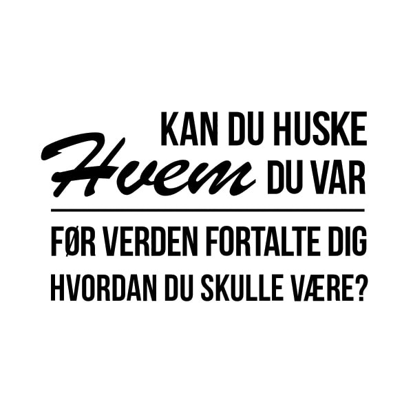 Kan Du Huske Hvem Du Var Wallsticker  44x75cm