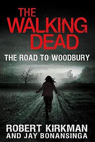 The Walking Dead    : The Road To Woodbury  Hardcover  978- -312-54774-